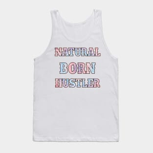 Natural born hustler Tank Top